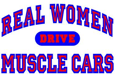 Real Women Drive Muscle Cars II Logo